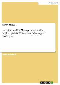 Interkulturelles Management in der Volksrepublik China in Anlehnung an Hofstede - Sarah Chow - kostenlos E-Book