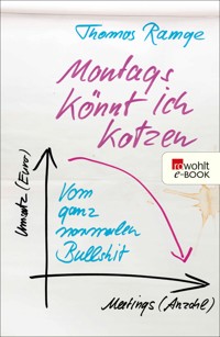 Montags könnt ich kotzen - Thomas Ramge - E-Book