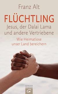 Flüchtling - Franz Alt - E-Book