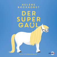 Der Supergaul (ungekürzt) - Helene Bockhorst - Hörbuch