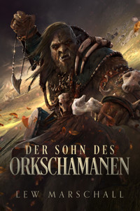 Der Sohn des Orkschamanen - Lew Marschall - E-Book