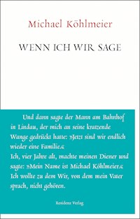 Wenn ich wir sage - Michael Köhlmeier - E-Book