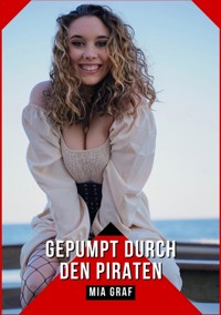 Gepumpt durch den Piraten - Mia Graf - E-Book