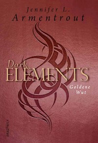 Dark Elements 5 - Goldene Wut - Jennifer L. Armentrout - E-Book