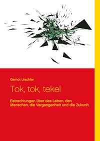 Tok, tok, tekel - Gernot Urschler - E-Book