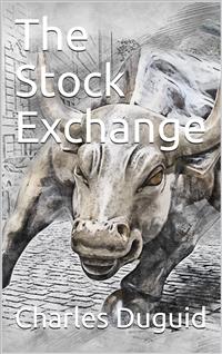 The Stock Exchange - Charles Duguid - E-Book