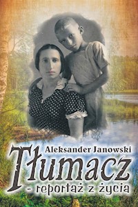 Tłumacz - reportaż z życia - Aleksander Janowski - E-Book