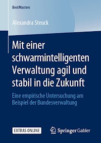 Mit einer schwarmintelligenten Verwaltung agil und stabil in die Zukunft - Alexandra Steuck - E-Book