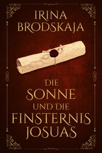 Die Sonne und die Finsternis Josuas - Irina Brodskaja - E-Book