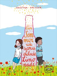 Ein Sommer wie sprudelnde Limonade - Kristina Kreuzer - E-Book