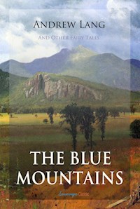 The Blue Mountains and Other Fairy Tales - Andrew Lang - E-Book