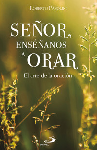 Señor, enséñanos a orar - Roberto Pasolini - E-Book
