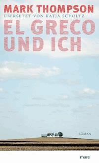 El Greco und ich - Mark Thompson - E-Book