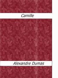 Camille  - Dumas Alexandre - E-Book