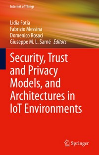 Security, Trust and Privacy Models, and Architectures in IoT Environments - - E-Book