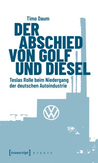 Der Abschied von Golf und Diesel - Timo Daum - E-Book