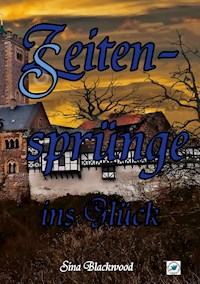 Zeitensprünge ins Glück - Sina Blackwood - E-Book