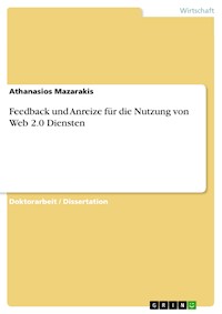 Feedback und Anreize für die Nutzung von Web 2.0 Diensten - Athanasios Mazarakis - E-Book
