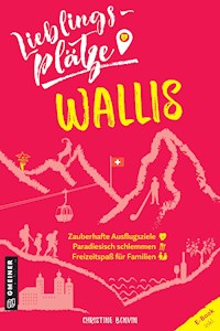 Lieblingsplätze Wallis - Christine Bonvin - E-Book