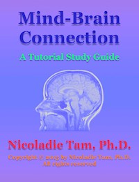 Mind-Brain Connection: A Tutorial Study Guide - Nicoladie Tam - E-Book