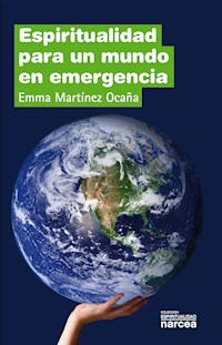 Espiritualidad para un mundo en emergencia - Emma Martínez Ocaña - E-Book