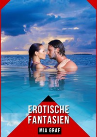Erotische Fantasien - Mia Graf - E-Book