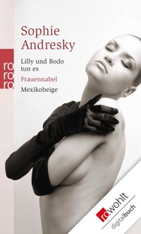 Lilly und Bodo tun es / Frauennabel / Mexikobeige - Sophie Andresky - E-Book