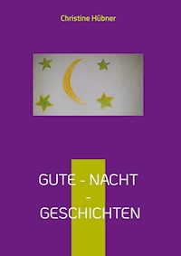 Gute - Nacht - Geschichten - Christine Hübner - E-Book