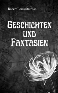 Geschichten und Fantasien - Robert Louis Stevenson - E-Book