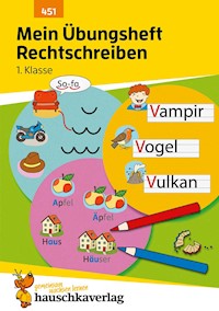 Mein Übungsheft Rechtschreiben 1. Klasse - Stefanie Walther - E-Book