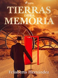 Tierras de la memoria - Felisberto Hernández - E-Book