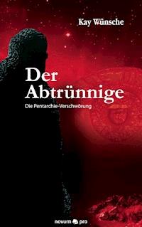 Der Abtrünnige - Kay Wünsche - E-Book