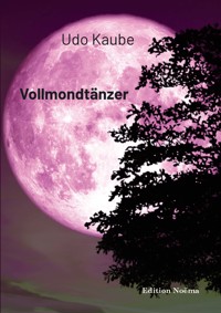 Vollmondtänzer - Udo Kaube - E-Book