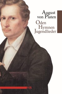 Oden. Hymnen. Jugendlieder - August von Platen - E-Book