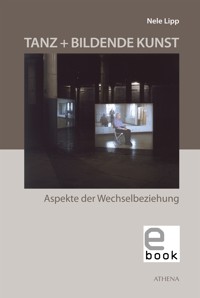 Tanz + Bildende Kunst - Nele Lipp - E-Book