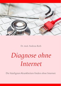 Diagnose ohne Internet - Andreas Roth - E-Book