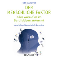 Der menschliche Faktor oder worauf es im Berufsleben ankommt - Matthias Sutter - E-Book + Hörbuch