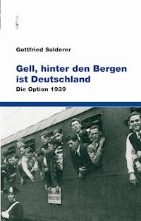 Gell, hinter den Bergen ist Deutschland - Gottfried Solderer - E-Book