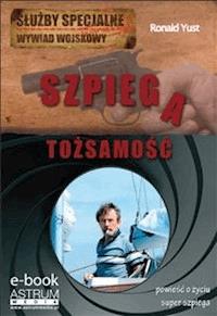 Tożsamość szpiega - Ronald Yust - E-Book
