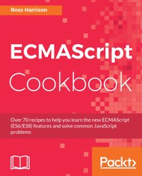 ECMAScript Cookbook - Ross Harrison - E-Book