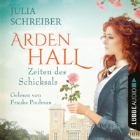 Zeiten des Schicksals - Arden-Hall-Saga, Teil 2 (Ungekürzt) - Julia Schreiber - Hörbuch