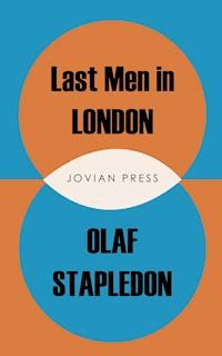 Last Men in London - Olaf Stapledon - E-Book
