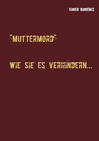 Muttermord - Eugen Diogenes - E-Book