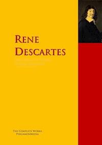 The Collected Works of Rene Descartes - Rene Descartes - E-Book