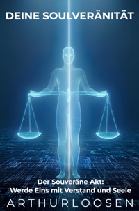 DEINE SOULVERÄNITÄT - Arthur Loosen - E-Book