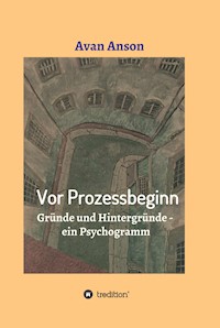 Vor Prozessbeginn - Avan Anson - E-Book
