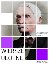 Wiersze ulotne - Aleksander Fredro - E-Book