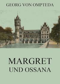 Margret und Ossana - Georg von Ompteda - E-Book