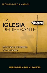 La Iglesia deliberante - Mark Dever - E-Book