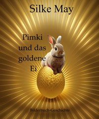 Pimki und das goldene Ei - Silke May - E-Book